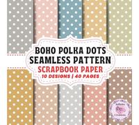 Boho Polka Dots Seamless Pattern Scrapbook Paper: Double-Sided Sheets for Crafting & Scrapbooking Decorative Crafts, Origami & Wrapping Papers.