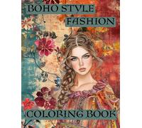 Boho Style Fashion Coloring Book for Adults: Bohemian Chic Hippie Fashion Outfits Worn By Models [50 Coloring Pages]