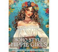 Boho Style Hippie Girls Coloring Book: Beautiful Bohemian Fashion, Flower Crowns, and Stylish Outfits for Teens and Adults | Relax and Express Your Creativity