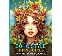 Boho Style Hippie Girls Coloring Book For Adult: With 50+ Beautiful Models Wearing Bohemian Flower Crowns , Stylish Outfits , Gorgeous Women Faces ... Illustration for Relaxation through Art