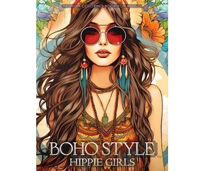 Boho Style Hippie Girls - Fashion Coloring Book for Adults: Beautiful Models Wearing Bohemian Chic Clothing & Flowers (Fashion Coloring for Teens & Adults)