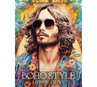 Boho Style Hippie Guys - Fashion Coloring Book for Adults: Handsome Men Wearing Bohemian Chic Clothing & Accessories (Fashion Coloring for Teens & Adults)