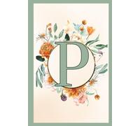 Boho Style Monogram Letter P Notebook: Beautiful Personalized Gift Idea Letter P Journal for Women, Girls, Teens, and Tweens