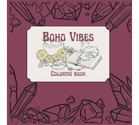 Boho Vibes: A Mystic and Moody Coloring Book