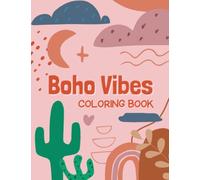 Boho Vibes Coloring Book: Minimalist And Uncomplicated Designs for the Free-Spirited