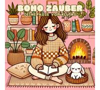Boho Zauber- Deine Pause vom Alltag: Entspannendes Ausmalbuch für Jugendliche & Erwachsene im Boho-Stil - für mehr Achtsamkeit und Stressabbau: Ein ... für mehr Ruhe, Kreativität & Entspannung