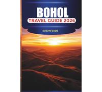 BOHOL Travel Guide 2026: Exploring Panglao’s White Sands, Loboc River Cruises, and Coral Gardens