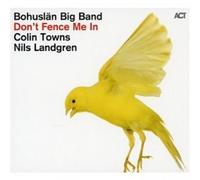 BOHUSLÄN BIG BAND - DON\'T FENCE ME IN CD JAZZ ROCK / FUSION NEW