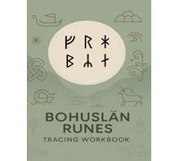 Bohuslän Runes Tracing Workbook: Master Ancient Norse Runes with Guided Practice Sheets Based on Authentic Bohuslän Rock Carvings and Viking-Age Stones