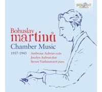 Bohuslav Martinu: Chamber Music 1937-1945