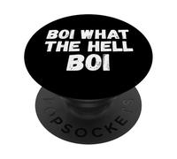 Boi What The Hell Boi - Funny Sarcastic Reaction Humor Pun PopSockets Adhesive PopGrip