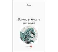 Boiardo et Ariosto au Louvre