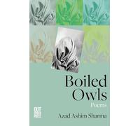 Boiled Owls: Shortlisted for the Jhalak Poetry Prize 2025