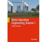 Boiler Operation Engineering, 4e, Volume 1: A Hands-on Manual