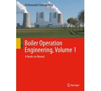 Boiler Operation Engineering, 4e, Volume 1 : A Hands-on Manual