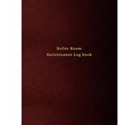 Boiler Room Maintenance Log book: Repair, operate, maintain and daily checklist journal for boiler room engineers and operators | Red leather print design