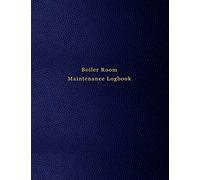Boiler Room Maintenance Logbook: Repair, operate, maintain and daily checklist journal for boiler room technicians and engineers | Blue leather print design