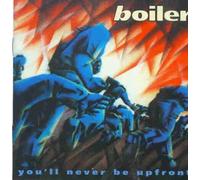 Boiler - You'Ll Never Be Upfront