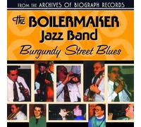 BOILERMAKER JAZZ BAND - Burgundy Street Blues