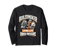 Boilermaker Living Life Under Pressure Industrial Tradesman Long Sleeve T-Shirt