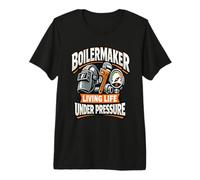 Boilermaker Living Life Under Pressure Industrial Tradesman Premium T-Shirt