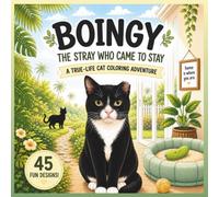 Boingy: The Stray Who Came to Stay: A True-Life Cat Coloring Adventure