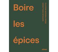 Boire les épices: Recettes de boissons délicieusement parfumées
