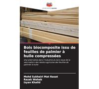 Bois biocomposite issu de feuilles de palmier à huile compressées: Une alternative dans l'industrie du bois issue de la valorisation des résidus agricoles des feuilles de palmier à huile