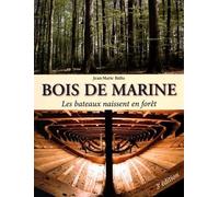 BOIS DE MARINE: LES BATEAUX NAISSENT EN FORET