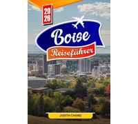 BOISE REISEFÜHRER 2026: Erkunden Sie malerische Wanderwege, die lokale Kultur und das Leben im Freien in Idahos pulsierender Hauptstadt