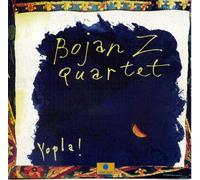 Bojan Z Quartet - Yopla!