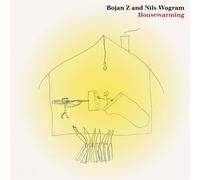 Bojan Z and Nils Wogram – Housewarming – Edel