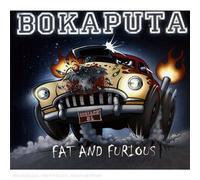 Bokaputa - Fat and Furious