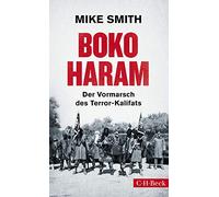 Boko Haram: Der Vormarsch des Terror-Kalifats