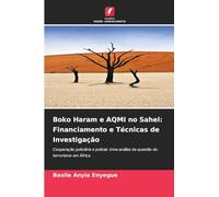 Boko Haram e AQMI no Sahel: Financiamento e Técnicas de Investigação