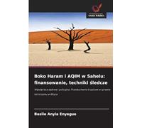 Boko Haram i AQIM w Sahelu: finansowanie, techniki śledcze