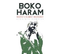 Boko Haram: Nigeria's Islamist Insurgency