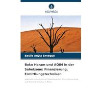 Boko Haram und AQIM in der Sahelzone: Finanzierung, Ermittlungstechniken
