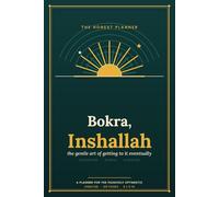 Bokra, Inshallah: The Honest Planner - An Undated Daily Planner for the Passively Optimistic, with a Genuine Egyptian Proverb for Every Day