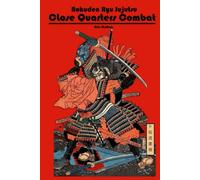 Bokuden Ryu Jujutsu: Close Quarters Combat