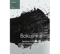 Bokujinkai: Japanese Calligraphy and the Postwar Avant-Garde: 19 (Japanese Visual Culture)