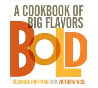 Bold: A Cookbook of Big Flavors