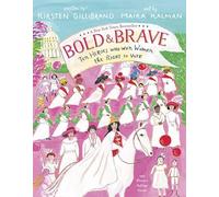 Bold and Brave: Ten Heroes Who Won Women the Right to Vote