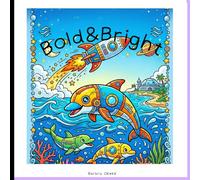 Bold and Bright: First Adventure Colouring Book