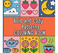 Bold and Cozy Patterns Coloring Book: A balanced blend of visual energy and creative comfort Perfect for adults seeking inspiration and relaxation by coloring expressive patterns without the hassle