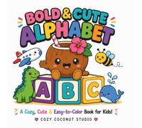 Bold and Cute Alphabet: A Cozy, cute and Easy to Color Book for Kids (Bold and Cute Coloring Series)