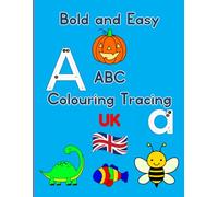 Bold and Easy ABC Colouring Tracing UK: Alphabet Handwriting Practice | Trace and Colour Upper & Lower Case Letters with Simple Guides for Ages 4-6 (Bold and Easy Coloring Books)