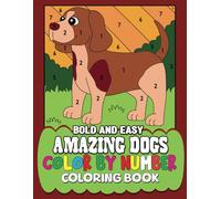 Bold and Easy Amazing Dogs Color By Number: Coloring Activity Book For Kids (Bold And Easy Color by Number)