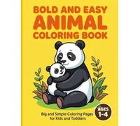 Bold and Easy Animal Coloring Book: Big and Simple Coloring Pages for Kids and Toddlers