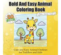 Bold and Easy Animal Coloring Book: Cute and Easy Animal Outlines For Toddlers and Kids